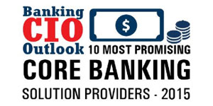 Top 10 Core Banking Solution Companies 2015