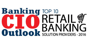 Top 10 Retail Banking Solution Companies - 2016