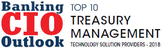 Top 10 Treasury Management Technology Solution Companies - 2018