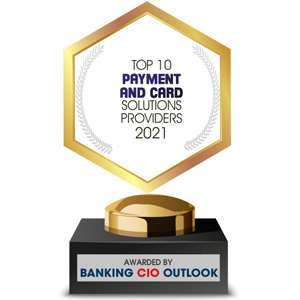 Top 10 Payment and Card Solutions Companies - 2021