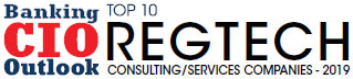 Top 10 RegTech Consulting/Services Companies - 2019