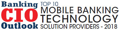 Top 10 Mobile Banking Technology Solution Companies - 2018