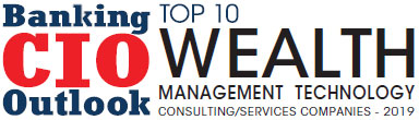 Top 10 Wealth Management Technology Consulting/Services Companies - 2019