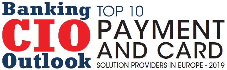 Top 10 Payment and Card Solution Companies in Europe - 2019